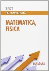 Test per università. Matematica, fisica