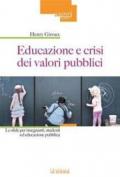Educazione e crisi dei valori pubblici. Le sfide per insegnanti, studenti ed educazione pubblica