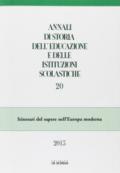 Annali di storia dell'educazione e delle istituzioni scolastiche (2013). 20: Itinerari del sapere nell'Europa moderna