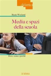 Media e spazi della scuola: Dove, come e perché: 16 (Didattica)