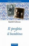 Il profeta e il bambino. Inediti e testimonianze