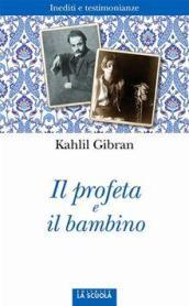 Il profeta e il bambino. Inediti e testimonianze