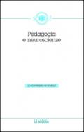 Le neuroscienze e la pedagogia. Atti del Convegno di Scholè 2012