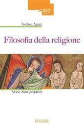 Filosofia della religione. Storia, temi, problemi