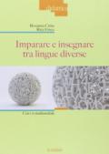 Imparare e insegnare tra lingue diverse. Con DVD