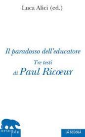 Il paradosso dell'educatore. Tre testi di Paul Ricoeur