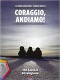 Coraggio, andiamo! 100 lezioni di religione. Ediz. plus. Per le Scuole superiori. Con DVD. Con e-book. Con espansione online