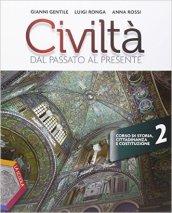 Civiltà dal passato al presente. Ediz. plus. Per le Scuole superiori. Con e-book. Con espansione online vol.2