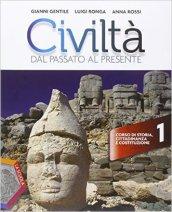 Civiltà dal passato al presente. Ediz. plus. Con Geografia. Per le Scuole superiori. Con e-book. Con espansione online: 1