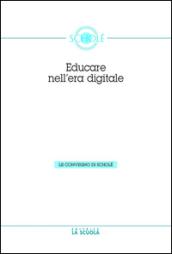 Educare nell'era digitale. Atti del Convegno di Scholé 2013 06)