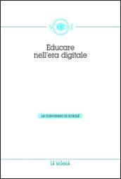 Educare nell'era digitale. Atti del Convegno di Scholé 2013 06)