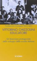Vittorini Chizzolini educatore. Un bresciano protagonista dello sviluppo della scuola italiana