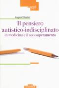 Il pensiero autistico-indisciplinato in medicina e il suo superamento