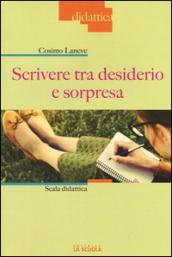 Scrivere tra desiderio e sorpresa. Scala didattica