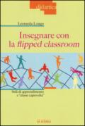 Insegnare con la flipped classroom. Stili di apprendimento e «classe capovolta»