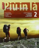 Il nuovo Più in là. Tutto porta scritto. Per le Scuole superiori. Con e-book. Con espansione online. Vol. 2