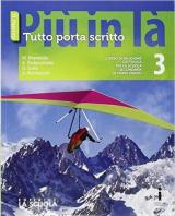 Il nuovo Più in là. Tutto porta scritto. Per le Scuole superiori. Con DVD-ROM. Con e-book. Con espansione online. Vol. 3: Tutto porta scritto + dvd.