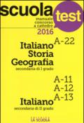 Manuale Concorso a cattedre Italiano-Storia-Geografia A-22, Italiano A11-A12-A13 : Scuola test (Test e Concorsi)