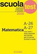 Manuale concorso a cattedre Matematica A-26, A-27: Scuola Test (Test e Concorsi)