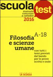 Manuale concorso a cattedre 2016. Filosofia e scienze umane A-18