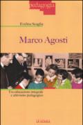 Marco Agosti. Tra educazione integrale e attivismo pedagogico