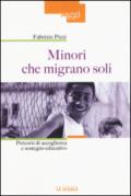 Minori che migrano da soli. Percorsi di accoglienza e sostegno educativo