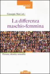 La differenza maschio-femmina. Persona, identità, sessualità