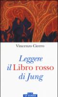 Leggere il «Libro rosso» di Jung. Ediz. a colori