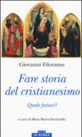 Fare storia del cristianesimo. Quale futuro?