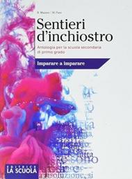 Sentieri d'inchiostro. Antologia. Palestra delle competenze-Imparare a imparare. Per la Scuola media. Con e-book. Con espansione online. Con DVD-ROM