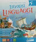 Favolosi linguaggi. Linguaggi-Riflessione linguistica. Per la 5ª classe elementare. Con e-book. Con espansione online