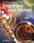 Imparare con ritmo. Con Musica in tasca. Con ebook. Con espansione online. Con 2 DVD-ROM. Vol. A-B: Teoria-Antologia-Strumenti musicali-Storia della musica.