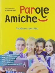 Parole amiche. Con Quaderno operativo e Grammatica in tasca. Per la Scuola media. Con e-book. Con espansione online vol.A-B