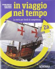 In viaggio nel tempo. Corso di storia. Con e-book. Con espansione online. Con Libro: Patagonia. Vol. 2