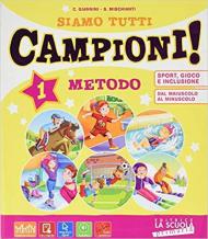 Siamo tutti campioni! Per la Scuola elementare. Con e-book. Con espansione online vol.1