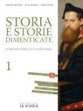 Storia e storie dimenticate. Corso di storia e cittadinanza. Con espansione online. Vol. 1: Dal Mille al Seicento.