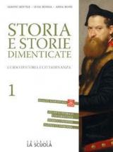 Storia e storie dimenticate. Corso di storia e cittadinanza. Con espansione online. Vol. 1: Dal Mille al Seicento.