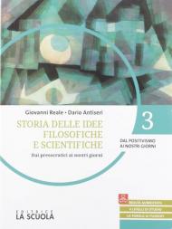 Storie delle idee filosofiche. Con CLIL philosophy . Con espansione online. Vol. 3: Dal Positivismo ai nostri giorni.