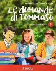 Le domande di Tommaso. Corso di religione cattolica. Per la Scuola media. Con e-book. Con espansione online. Vol. 3