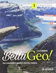 Bellageo! Per conoscere e amare il nostro pianeta. Con Atlante. Con espansione online. Vol. 1: Europa e Italia.