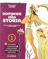 Domande alla storia. Corso di storia, cittadinanza e costituzione. Con Strumenti per lo studio. Con Geografia ieri e oggi. Con espansione online. Vol. 1