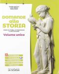 Domande alla storia. Corso di storia, cittadinanza e costituzione. Volume unico. Con espansione online