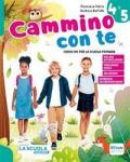 Cammino con te. Corso di IRC. Con Quaderno dei laboratori creativi, Parole per tutti, Brani dell'Antico e del Nuovo Testamento. Per la Scuola elementare. Con e-book. Con espansione online. Vol. 4-5