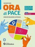 Ora di pace. Corso di religione cattolica con nulla osta CEI. Per le Scuole superiori. Con e-book. Con espansione online