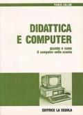 Didattica e computer. Quando e come il computer nella scuola