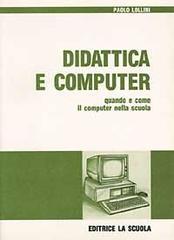 Didattica e computer. Quando e come il computer nella scuola