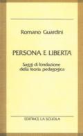 Persona e libertà. Saggi di fondazione della teoria pedagogica