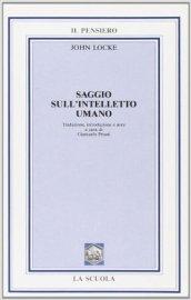 Saggio sull'intelletto umano. Per i Licei e gli Ist. Magistrali