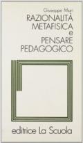 Razionalità metafisica e pensare pedagogico