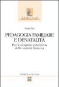 Pedagogia familiare e denatalità. Per il ricupero educativo della società fraterna
